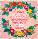 Flower Power! : 25 Origami Projects and 200 Sheets-9781800923690