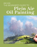 The Beginners Guide to Plein Air Oil Painting
