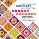 Claire Montgomerie''s Complete Guide to Granny Squares 