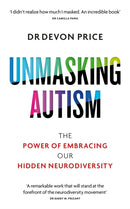 Unmasking Autism : The Power of Embracing Our Hidden Neurodiversity-9781800960558