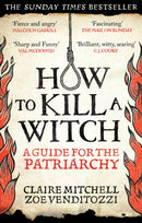 HOW TO KILL A WITCH : A Guide For The Patriarchy-9781800961906