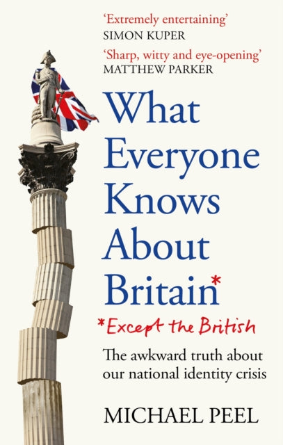 What Everyone Knows About Britain* (*Except The British)-9781800962088