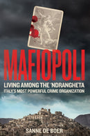Mafiopoli : Living Among the 'Ndrangheta - Italy's Most Powerful Crime Organisation-9781800962125