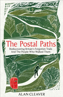 The Postal Paths : Rediscovering Britain's Forgotten Trails And The People Who Walked Them-9781800962224