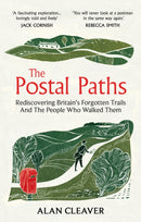 The Postal Paths : Rediscovering Britain's Forgotten Trails And The People Who Walked Them-9781800962231