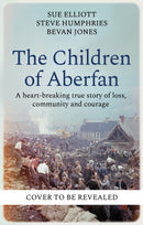 The Children of Aberfan : A heart-breaking true story of loss, community and courage-9781800963047