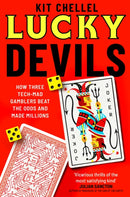 Lucky Devils : How Three Tech Mad Gamblers Beat The Odds and Made Millions-9781800963252
