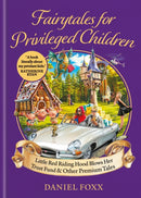 29th September, 7.30pm - Daniel Foxx, Fairytales for Privileged Children: Little Red Riding Hood Blows Her Trust Fund & Other Premium Tales