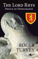 The Lord Rhys - Prince of Deheubarth-9781800993143