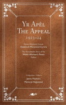 Yr Apel / The Appeal : Hawlio Heddwch: Ymgyrch Menywod Cymru dros Fyd heb Ryfel 1923-2023 / Project Peace: The Women of Wales and a World Without War 1923-2023-9781800993822