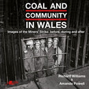 Coal and Community in Wales : Images of the Miners' Strike: before, during and after-9781800995031