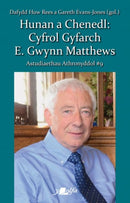 Hunan a Chenedl : Cyfrol Gyfarch E. Gwynn Matthews-9781800995895