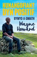 Hunangofiant Dyn Positif - Bywyd a Gwaith Wayne Howard-9781800996298