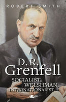 D. R. Grenfell: Socialist, Welshman, Internationalist-9781800997141
