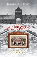 The Auschwitz Goalkeeper : A Prisoner of War's True Story-9781800997752