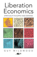 Liberation Economics: UPDATED EDITION : Spirituality in Supply and Demand-9781800998148
