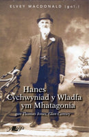 Hanes Cychwyniad Y Wladfa ym Mhatagonia