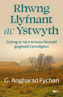 Rhwng Llyfnant ac Ystwyth - Golwg ar rai o enwau lleoedd gogledd Ceredigion