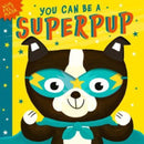 You Can Be A Superpup-9781801041928