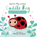 You''re My Little Cuddle Bug: My First Bath Book