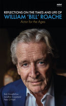 Reflections on the Times and Life of William 'Bill' Roache - Actor for the Ages-9781801062831