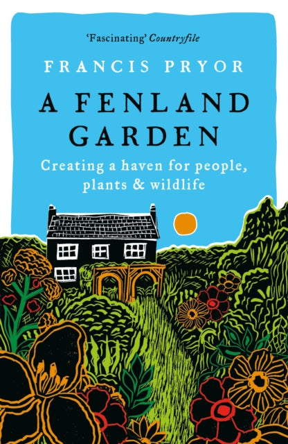 A Fenland Garden : Creating a haven for people, plants & wildlife-9781801101615