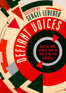 Defiant Voices : Russian Short Stories from the 19th to the 21st Centuries-9781801104128