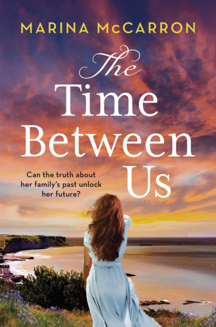 The Time Between Us : An emotional, gripping historical page turner-9781801104425