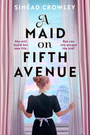 A Maid on Fifth Avenue : A heart-stopping dual timeline mystery, from the author of The Belladonna Maze-9781801105705