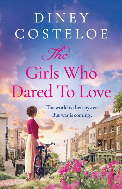 The Girls Who Dared to Love : A captivating historical fiction story of pre-war London to immerse yourself-9781801109871