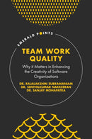 Team Work Quality : Why it Matters in Enhancing the Creativity of Software Organizations-9781801172639