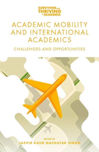 Academic Mobility and International Academics : Challenges and Opportunities-9781801175135
