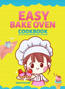 Easy Bake Oven Cookbook : Easy and Amazing Baking Recipes for Young Chefs-9781801213233