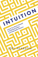 Intuition : Unlock Your Brain's Potential to Build Real Intuition and Make Better Decisions-9781801293068