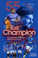 Just Champion : The Stories Behind Rangers' 2020/21 Title Triumph-9781801500043