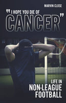 'Hope You Die of Cancer" : Life in Non-League Football-9781801500487
