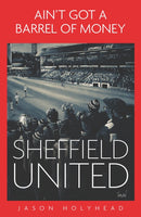 Ain't Got a Barrel of Money : Sheffield United-9781801500609