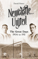 Newcastle United : The Great Days 1904 to 1911-9781801500821
