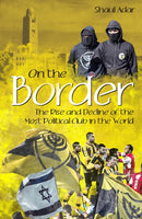 On the Border : The Rise and Decline of the Most Political Club in the World-9781801500951