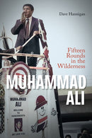 Muhammad Ali : Fifteen Rounds in the Wilderness-9781801501224