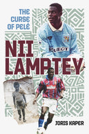 Nii Lamptey : The Curse of Pele-9781801501316
