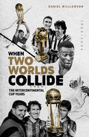 When Two Worlds Collide : The Intercontinental Cup Years-9781801501453