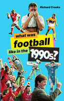 What Was Football Like in the 1990s?-9781801501545