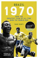Brazil 1970 : How the Greatest Team of All Time Won the World Cup-9781801503600