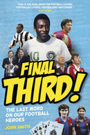 Final Third! : The Last Word on Our Football Heroes-9781801504003
