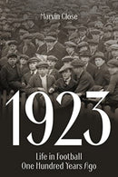 1923 : Life in Football One Hundred Years Ago-9781801504010