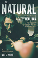 The Natural : The Story of Patsy Houlihan, the Greatest Snooker Player You Never Saw-9781801504294