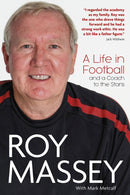 Roy Massey : A Life in Football and a Coach to the Stars-9781801504348