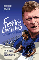 Fear and Loathing at Goodison Park : Everton Under David Moyes-9781801504362