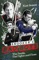 Snooker's Bad Boys : The Feuds, Fist Fights and Fixes-9781801504454